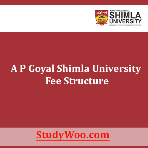 A P Goyal Shimla University Fee Structure
