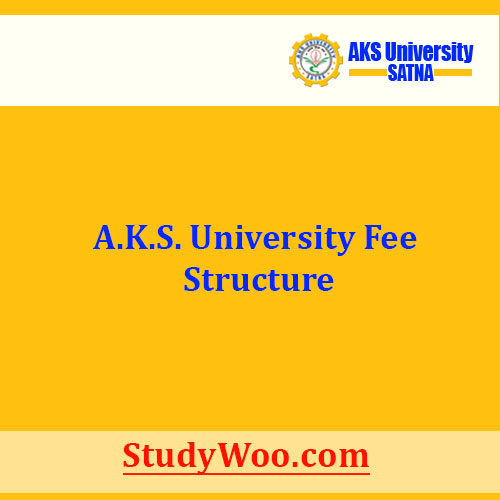 A.K.S. University Fee Structure