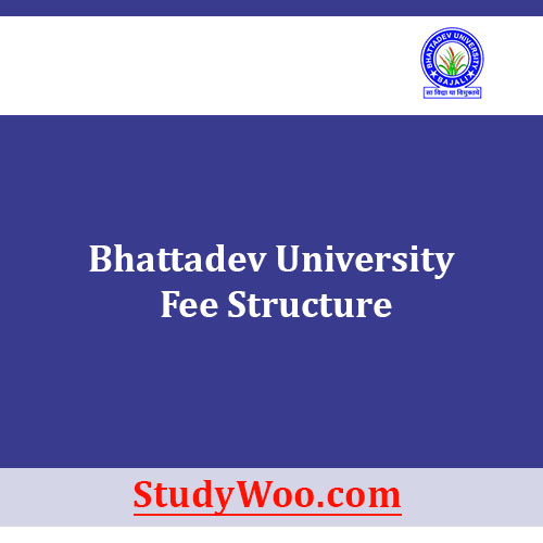 Bhattadev University Fee Structure