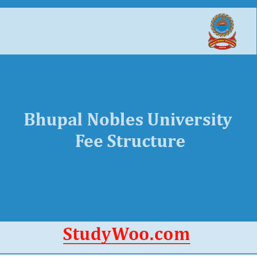 Bhupal Nobles University Fee Structure