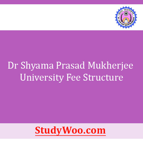 Dr Shyama Prasad Mukherjee University Fee Structure
