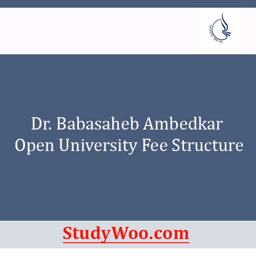 Dr. Babasaheb Ambedkar Open University Fee Structure