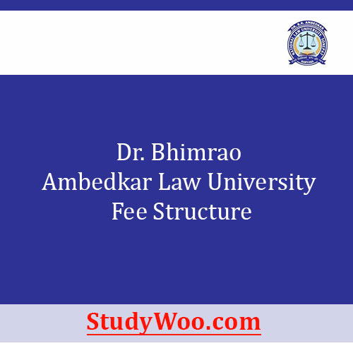 Dr. Bhimrao Ambedkar Law University Fee Structure