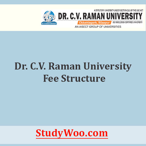 Dr. C.V Raman University Fee Structure