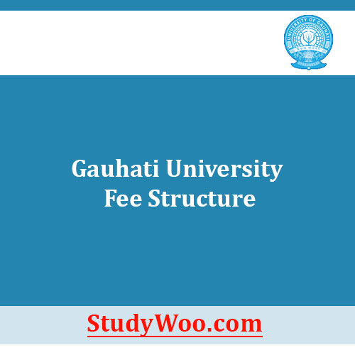 Gauhati University Fee Structure