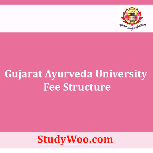 Gujarat Ayurveda University Fees Structure and Courses 2024 25