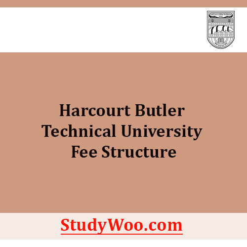 Harcourt Butler Technical University Fee Structure
