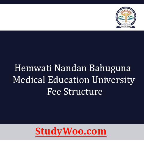 Hemwati Nandan Bahuguna Medical Education University Fee Structure