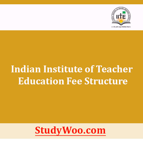 Indian Institute of Teacher Education Fee Structure