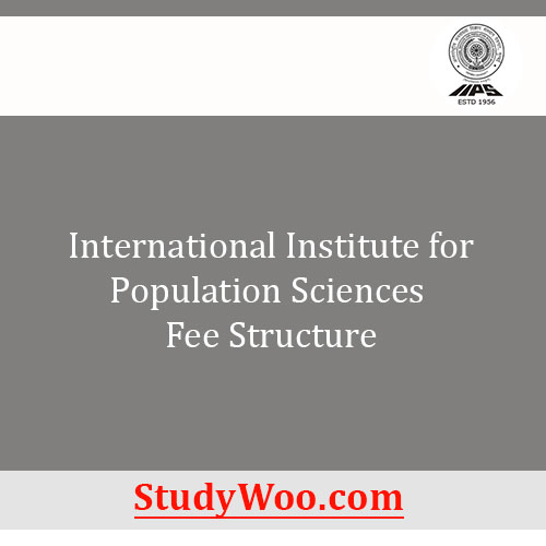 International Institute for Population Sciences Fee Structure