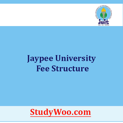 Jaypee University Fees Structure and Courses 2024-25 - StudyWoo