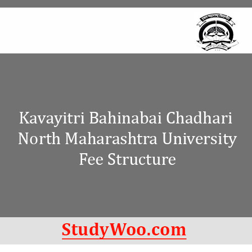 Kavayitri Bahinabai Chadhari North Maharashtra University Fee Structure