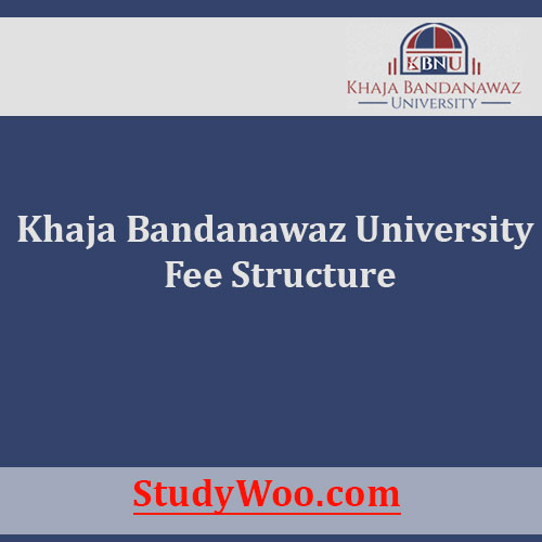 Khaja Bandanawaz University Fee Structure