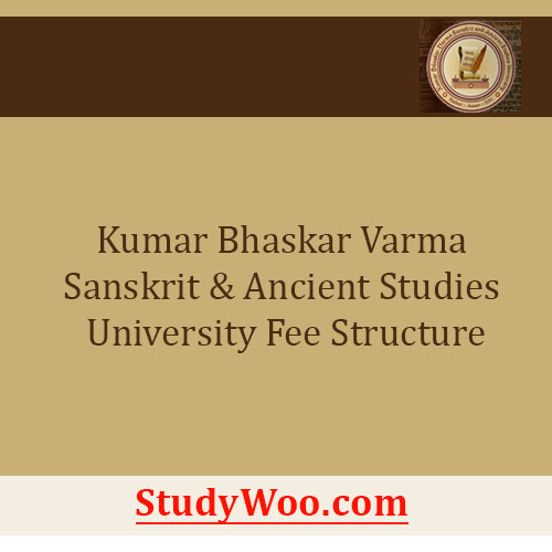 Kumar Bhaskar Varma Sanskrit & Ancient Studies University Fee Structure