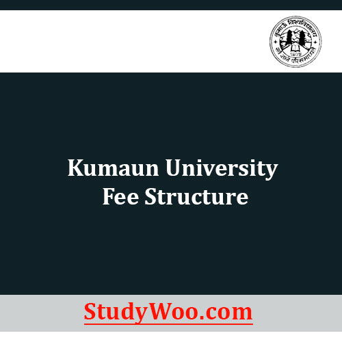 Kumaun University Fee Structure