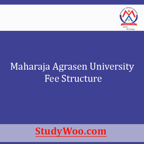 Maharaja Agrasen University Fee Structure