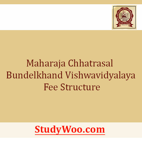 Maharaja Chhatrasal Bundelkhand Vishwavidyalaya Fee Structure