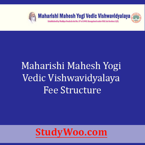 Maharishi Mahesh Yogi Vedic Vishwavidyalaya Fee Structure