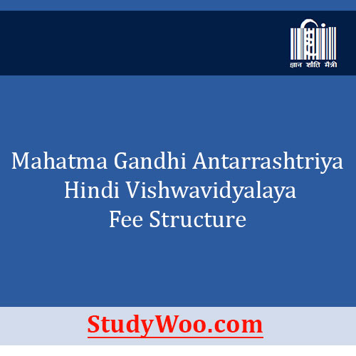 Mahatma Gandhi Antarrashtriya Hindi Vishwavidyalaya Fee Structure
