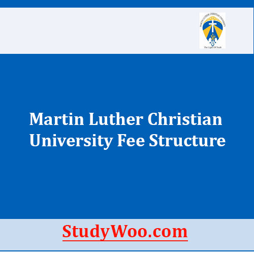 Martin Luther Christian University Fee Structure