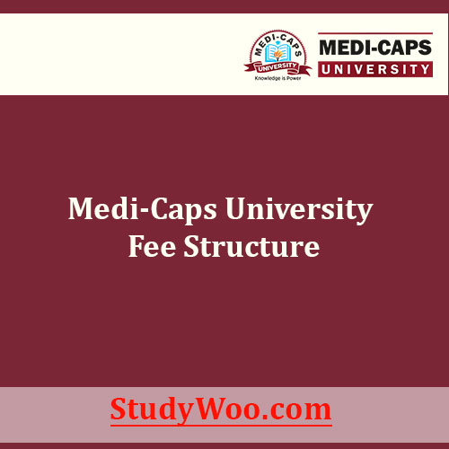 Medi-Caps University Fee Structure