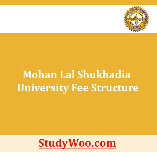 Mohan Lal Shukhadia University Fee Structure