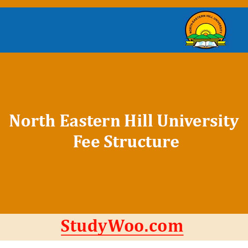 North Eastern Hill University Fee Structure