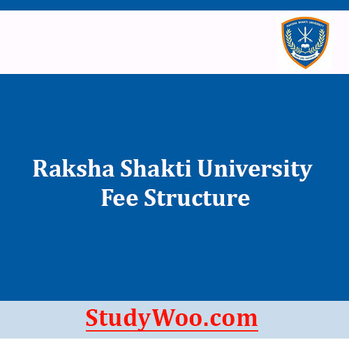 Raksha Shakti University Fee Structure