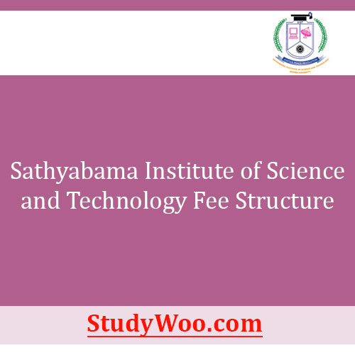 Sathyabama Institute of Science and Technology Fee Structure