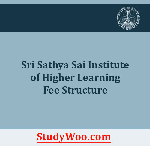 Sri Sathya Sai Institute Of Higher Learning Fee Structure