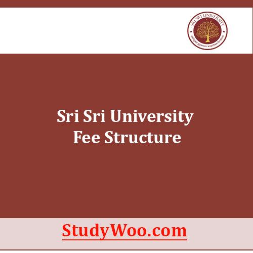 Sri Sri University Fee Structure