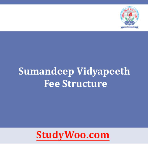 Sumandeep Vidyapeeth Fee Structure