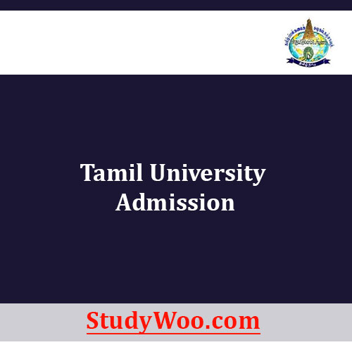 Tamil University Admission 2024-25: Application Form, Last Dates & Courses