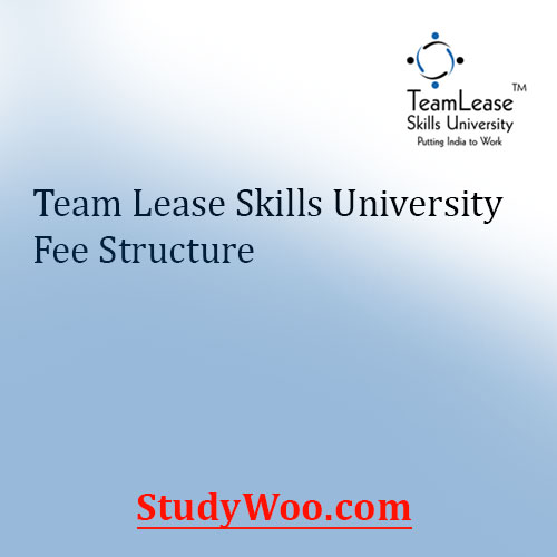 Team Lease Skills University Fee Structure