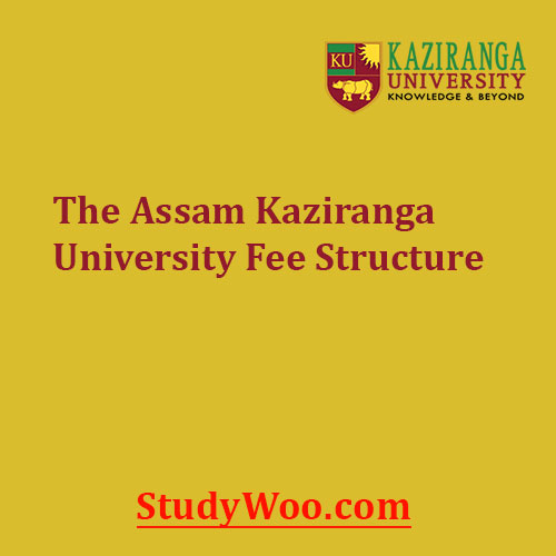 The Assam Kaziranga University Fee Structure