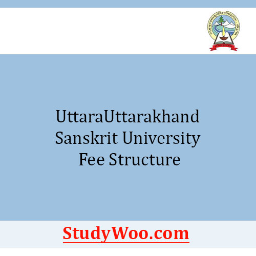 Uttarakhand Sanskrit University Fee Structure