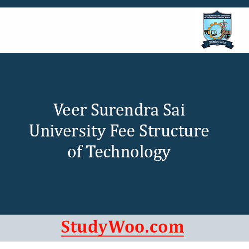 Veer Surendra Sai University of Technology Fee Structure