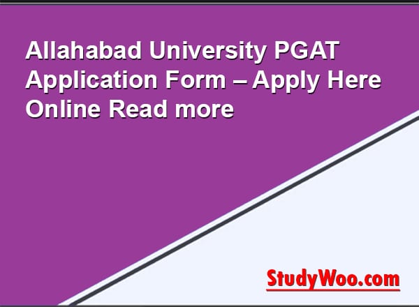 Allahabad University PGAT 2025 Application Form – Apply Here Online Read more