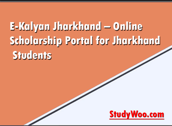 E-Kalyan Jharkhand 2025 | Online Scholarship Portal for Jharkhand Students [स्टेटस चेक करें]