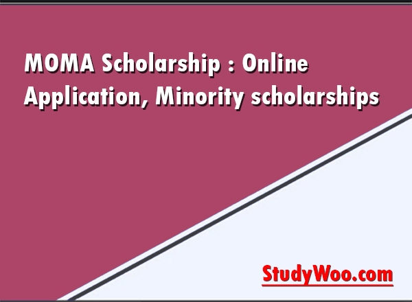 MOMA Scholarship 2025: Online Application, Minority scholarships