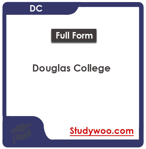 Douglas College Admission 2025: Fees, Ranking, Dates etc