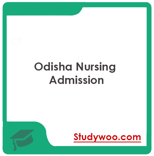 Odisha Nursing Admission 2025: Application Form (Out Soon), Dates, Eligibility Criteria