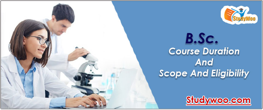 B.Sc. Course duration and scope and Eligibility