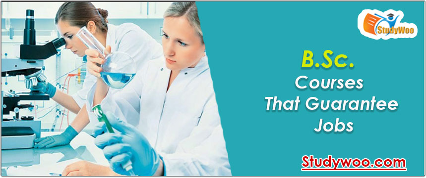 B.Sc. Courses that guarantee jobs